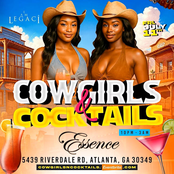 COWGIRLS & COCKTAILS: ATL’s Wildest Southern Turn-Up – July 11th