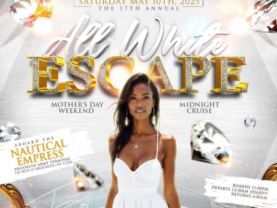 The 17th Annual ALL WHITE ESCAPE 2025 Mother's Day Weekend Midnight Cruise